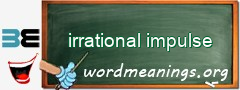 WordMeaning blackboard for irrational impulse